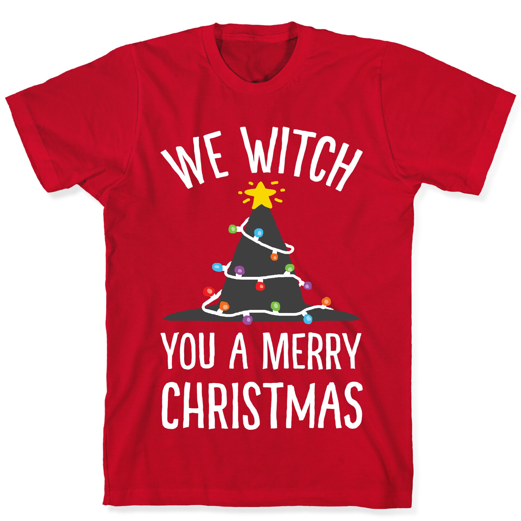 We Witch You A Merry Christmas T-Shirt
